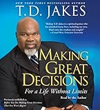 Making Great Decisions: For a Life Without Limits