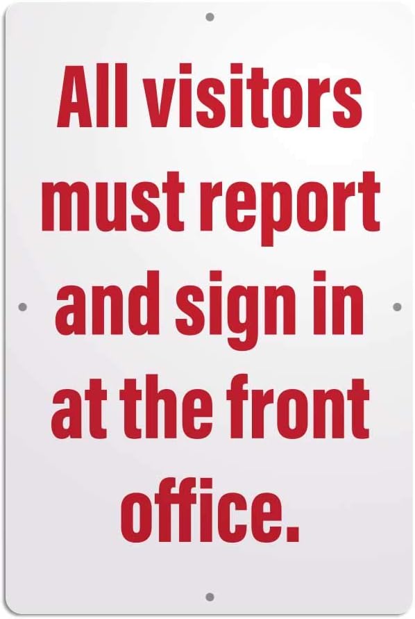 VictoryStore Aluminum Signs: All Visitors Must Report and Sign in at The Front Office Aluminum Sign, 12 inches x 18 inches (Vertical Sign)