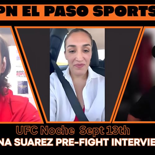 ESPN 600 El Paso Sports Talk Interview with Tatiana Suarez | UFC Noche cover art