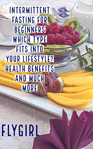 Intermittent Fasting for Beginners: Which type fits into your lifestyle? Health benefits and much more