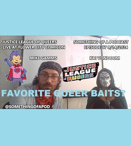 Episode 17 - Live at Flower City Comic Con! Top 3 Favorite Queer Baits & MORE