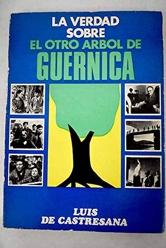 La Verdad Sobre El Otro Arbol De Guernica