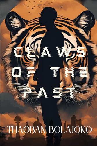 Claws Of The Past: Loyalty Has Claws. Love Has Teeth