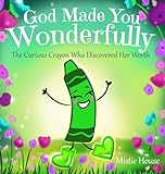 God Made You Wonderfully: The Curious Crayon Who Discovered Her Worth (In God's Image Kids Christian Book Psalm 139)