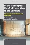 Of Other Thoughts: Non-Traditional Ways to the Doctorate: A Guidebook for Candidates and Supervisors