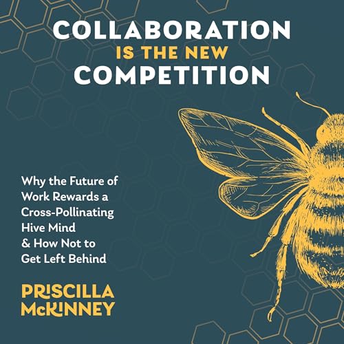 Collaboration Is the New Competition by Priscilla McKinney episode artwork