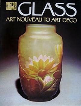 Glass: Art Nouveau to Art Deco