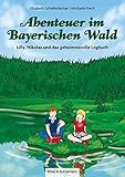  Abenteuer im Bayerischen Wald – Lilly, Nikolas und das geheimnisvolle Logbuch (Lilly und Nikolas)