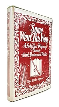 Hardcover Some Went This Way: a Forty Year Pilgrimage Among Artists, Bookmen and Printers Book