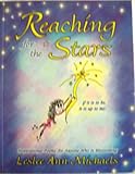 Reaching for the Stars: If It Is to Be, It Is Up to Me! : Inspirational Poems for Anyone Who Is Blossoming