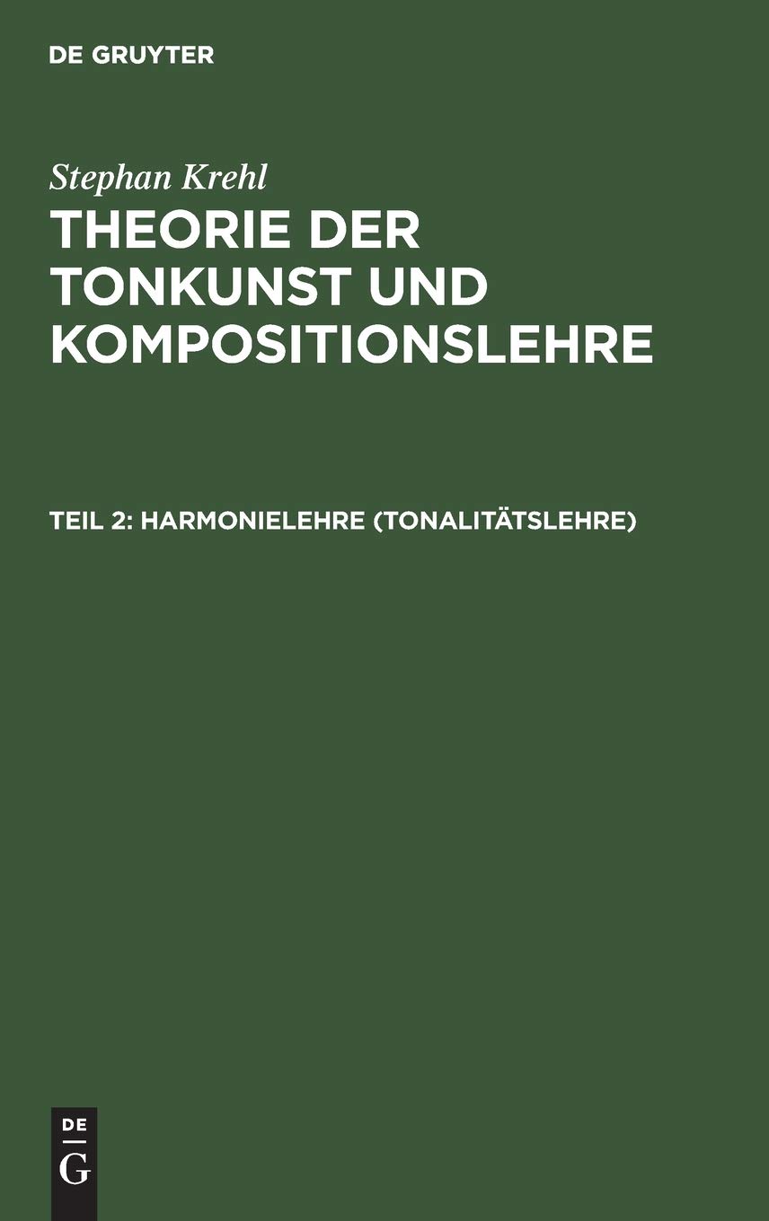Harmonielehre (Tonalitätslehre) (Theorie der Tonkunst und Kompositionslehre)