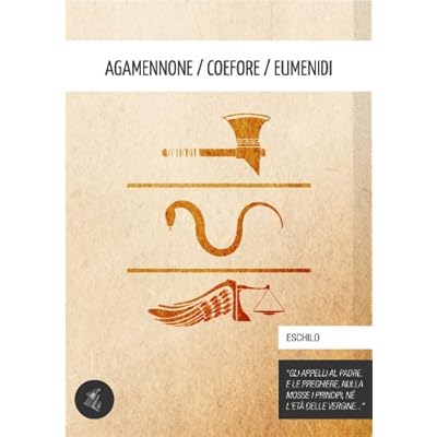 Agamennone / Coefore / Eumenidi