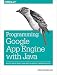 Programming Google App Engine with Java: Build & Run Scalable Java Applications on Google's Infrastructure