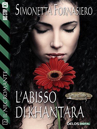 L'abisso di Khantara: IL NECROMANTE 2 (Fantasy Tales Il Necromante) L'abisso di Khantara: IL NECROMANTE 2 (Fantasy Tales Il Necromante)