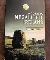 A Guide to Megalithic Ireland 1855382709 Book Cover