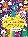 I Love Pugicorns and Other Amazing Mashups: A Colouring Book