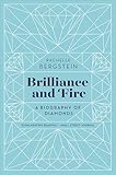 Brilliance and Fire: A Biography of Diamonds