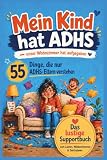 Mein Kind hat ADHS – unser Wohnzimmer hat aufgegeben: 55 Dinge, die nur ADHS-Eltern verstehen – das lustige Geschenkbuch zum Lachen, Wiedererkennen und Durchatmen