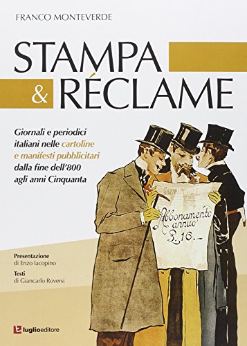 Stampa & reclame. Giornali e periodici italiani nelle cartoline e manifesti pubblicitari dalla fine dell'800 agli anni Cinquanta