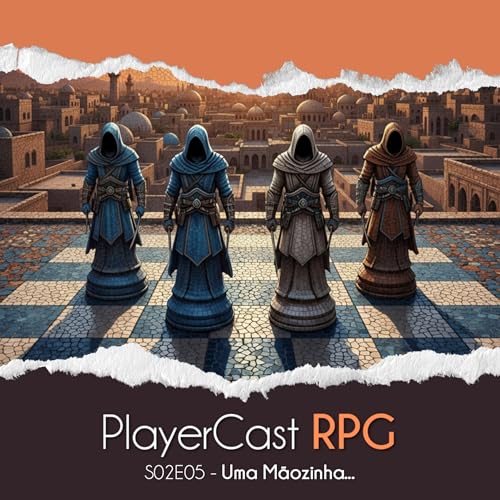 PlayerCast RPG S02E05 - Uma M&atilde;ozinha...