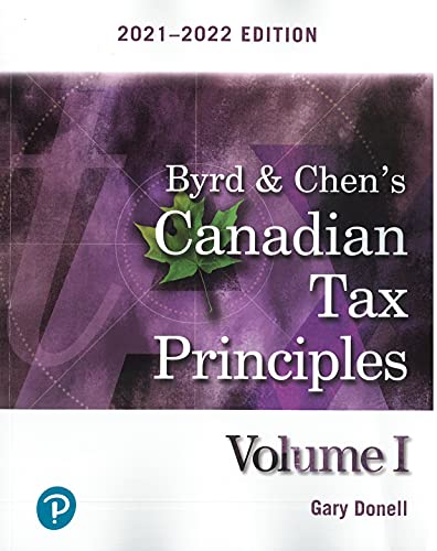 Byrd & Chen's Canadian Tax Principles, 2021-2022 Edition Volume One Only