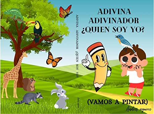 Adivina adivinador : Adivina adivinador ¿Quien soy yo? (Spanish Edition)