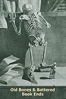 Old Bones & Battered Book Ends 177513394X Book Cover