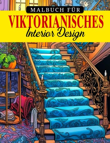 Malbuch für viktorianisches Interior Design: Vintage britische viktorianische Ära Dover Dekor Malvorlagen mit aufwendigen Designs dekoriert - Geschenkidee für Erwachsene zur Stressreduzierung