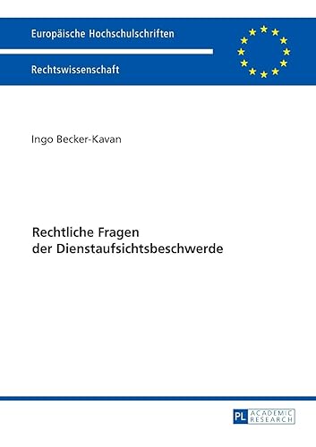 Rechtliche Fragen der Dienstaufsichtsbeschwerde: Dissertationsschrift (Europäische Hochschulschriften Recht, Band 5904)