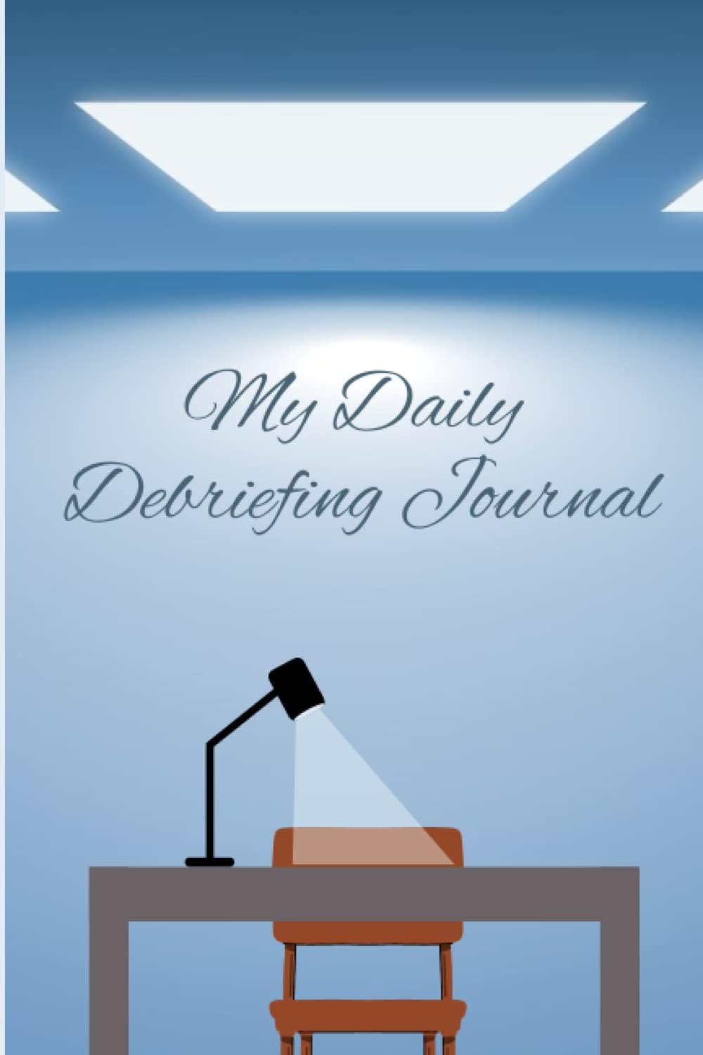 My Daily Debriefing Journal