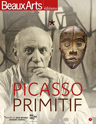 picasso primitif: AU MUSEE DU QUAI BRANLY (ALBUM EXPOS)