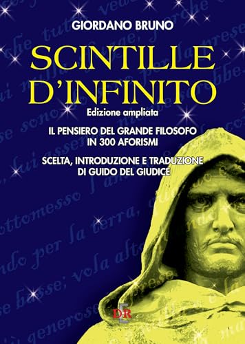 Scintille d’infinito: Il pensiero del grande filosofo in 300 aforismi (Italian Edition)