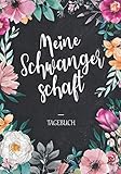 Meine Schwangerschaft – Schwangerschaftstagebuch zum ausfüllen: Die schönsten Momente und Erinnerungen an deine Schwangerschaft, Tolles Geschenk für ... mit viel Platz für deine Gedanken und Gefühle