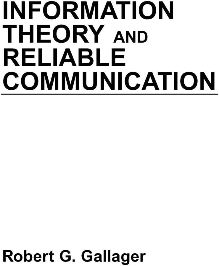 Information Theory and Reliable Communication