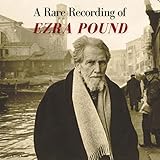 A Rare Recording of Ezra Pound