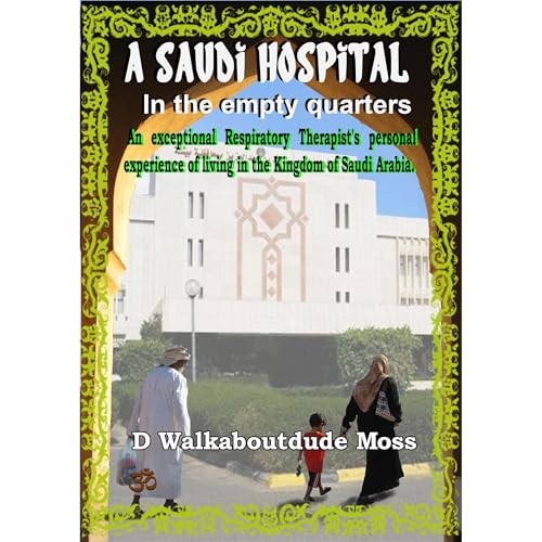 A SAUDI HOSPITAL IN THE EMPTY QUARTERS by D. Walkaboutdude Moss episode artwork