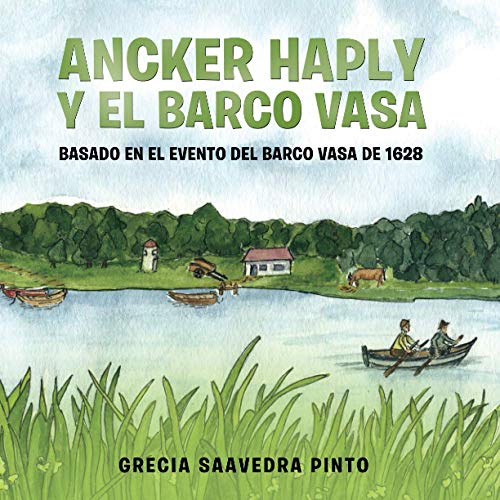 Ancker Haply Y El Barco Vasa: Basado en el evento del Barco Vasa de 1628 (Spanish Edition)