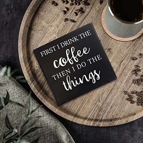 First I Drink The Coffee - Funny Coffee Station Wooden Box Wall Art Sign, Black Wooden Box Coffee Bar Office Kitchen Decor Plaque Desk Decor 6"X6" #TOP3