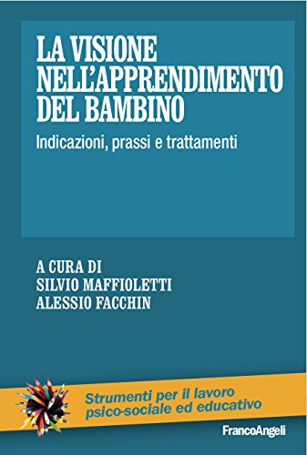 La visione nell'apprendimento del bambino. Indicazioni, prassi e trattament