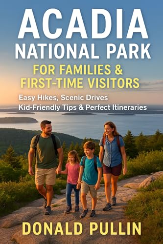 Acadia National Park for Families & First-Time Visitors:...