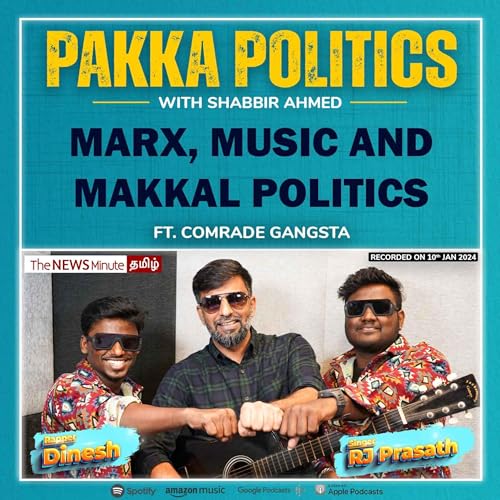 Marx, Music and Makkal Politics - Ft. Comrade Gangsta