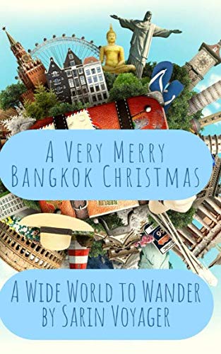 A Very Merry Bangkok Christmas: A Wide World to Wander (Thai Whispers)