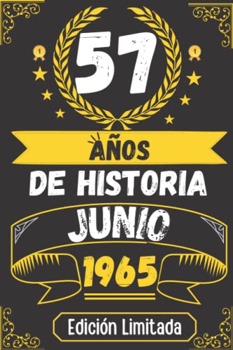 CUADERNO, 57 AÑOS DE HISTORIA JUNIO 1965 EDICIÓN LIMITADA: Regalo de 57 cumpleaños para mujeres y hombres, ideas de 57 cumpleaños... un cumpleaños... ... regalo de 57 cumpleaños para él/ella.