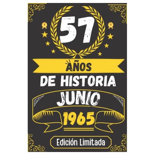 CUADERNO, 57 AÑOS DE HISTORIA JUNIO 1965 EDICIÓN LIMITADA: Regalo de 57 cumpleaños para mujeres y hombres, ideas de 57 cumpleaños... un cumpleaños... ... regalo de 57 cumpleaños para él/ella.