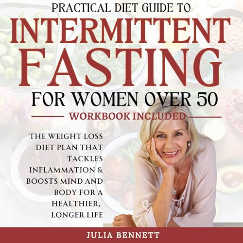 Practical Diet Guide to Intermittent Fasting for Women over 50 by Julia Bennett episode artwork