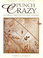 Punch Crazy - Punchneedle Embroidery with Crazy Patchwork 1876364971 Book Cover