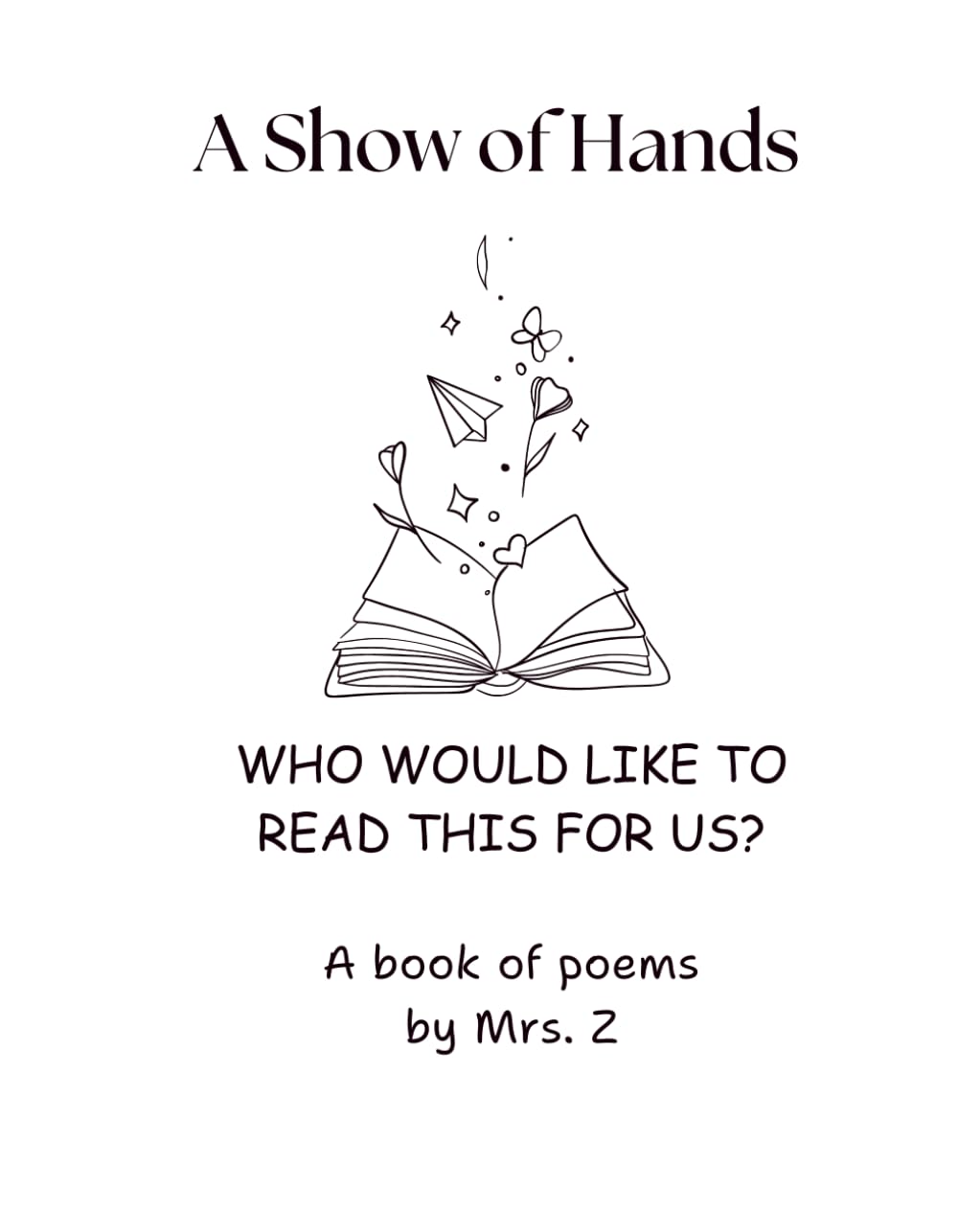 A Show of Hands: Who would like to read this for us? (Let it Bee series by Mrs. Z)