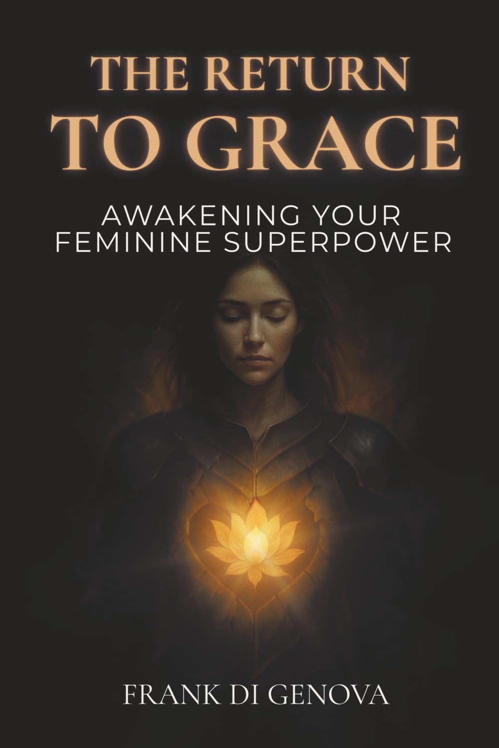 The Return To Grace: Awakening Your Feminine Superpower