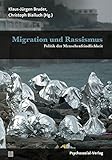 Migration und Rassismus: Politik der Menschenfeindlichkeit (Forschung psychosozial)