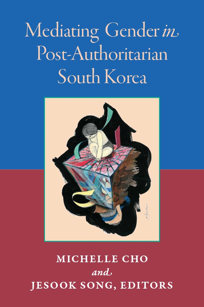 Mediating Gender in Post-Authoritarian South Korea (Perspectives on Contemporary Korea)